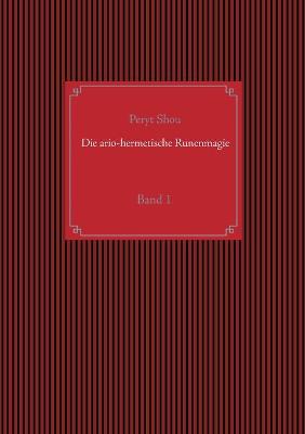 Die ario-hermetische Runenmagie