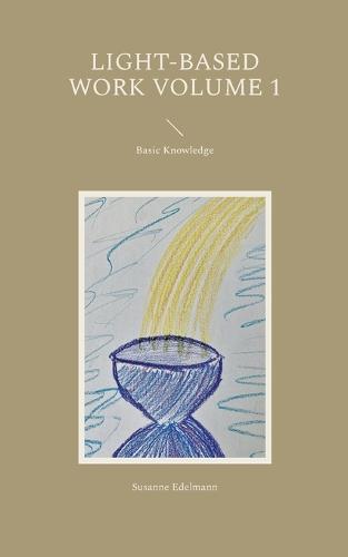 Light-Based Work Volume 1