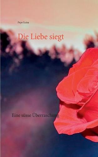 Die Liebe siegt