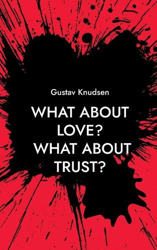 What about Love? What about Trust?