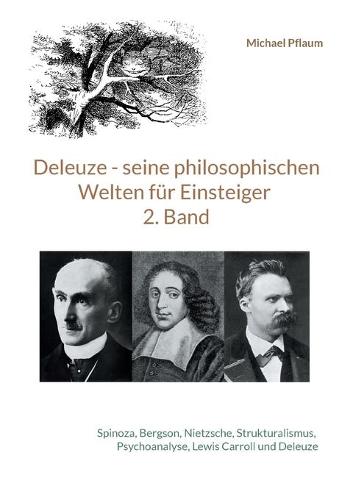 Deleuze - seine philosophischen Welten für Einsteiger 2. Band