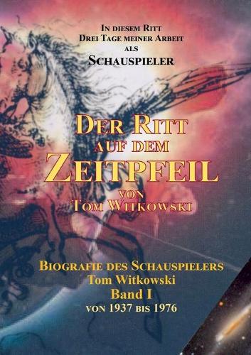 Der Ritt auf dem Zeit Pfeil Band I