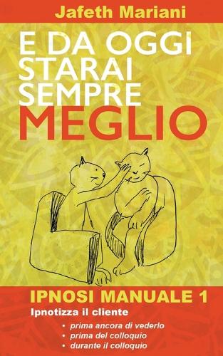 E da oggi starai sempre meglio