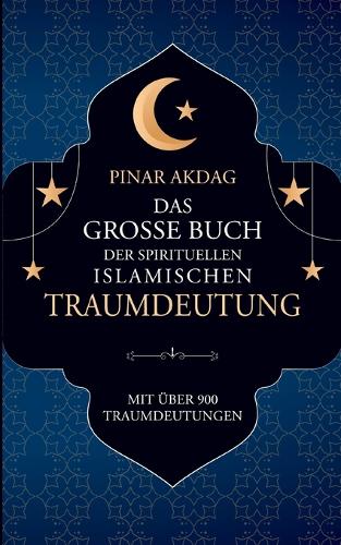 Das große Buch der spirituellen islamischen Traumdeutung