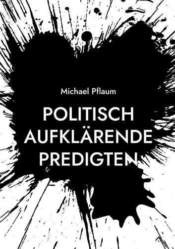 Politisch aufklärende Predigten