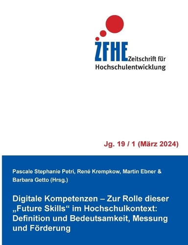 Digitale Kompetenzen - Zur Rolle dieser "Future Skills" im Hochschulkontext