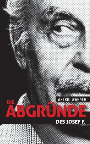 Die Abgründe des Josef F.