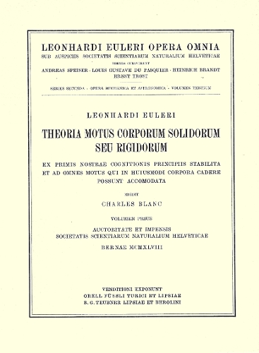Theoria motus corporum solidorum seu rigidorum ex primis nostrae cognitionis principiis stabilita et ad omnes motus qui in huiusmodi corpora cadere possunt accomodata 1st part