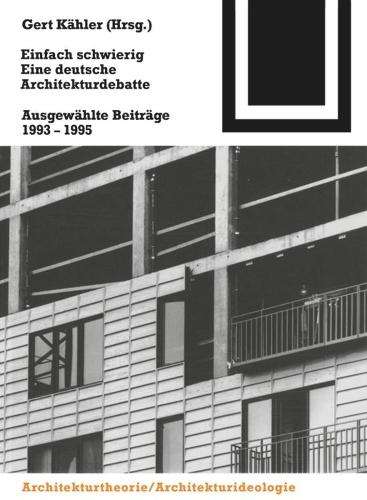 Einfach schwierig. Eine deutsche Architekturdebatte