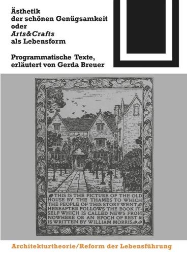 Ästhetik der schönen Genügsamkeit oder Arts and Crafts als Lebensform
