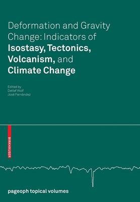 Deformation and Gravity Change: Indicators of Isostasy, Tectonics, Volcanism, and Climate Change