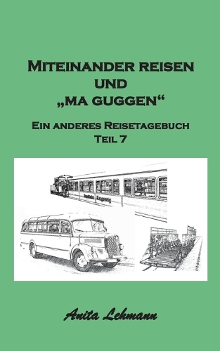 Miteinander reisen und "ma guggen"