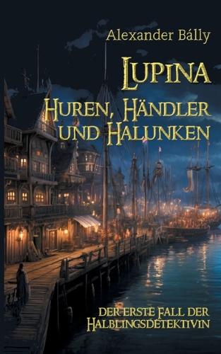 Lupina - Huren, Händler und Halunken