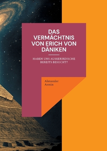Das Vermächtnis von Erich von Däniken