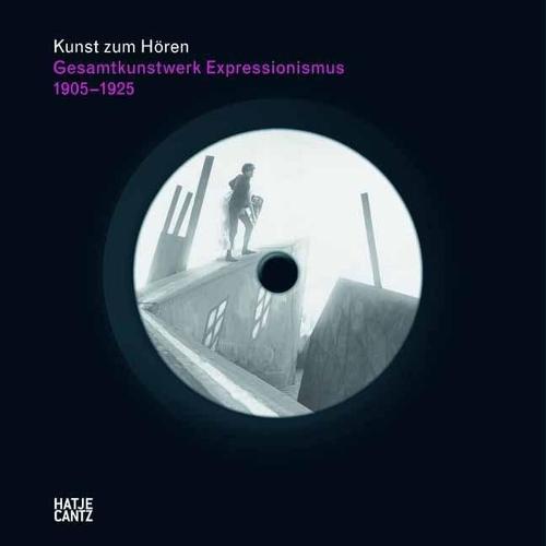 Kunst zum Hoeren: Gesamtkunstwerk Expressionismus (German Edition)