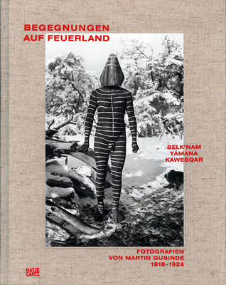 Begegnungen auf Feuerland. Selk'nam, Yamana, Kawesqar (German Edition)