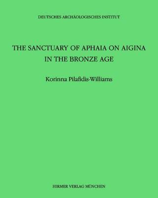 The Sanctuary of Aphaia on Aigina in the Bronze Age