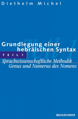 Grundlegung einer hebraischen Syntax, Teil 1 eil 1