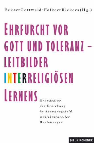 Ehrfurcht vor Gott und Toleranz - Leitbilder interreligiosen Lernens