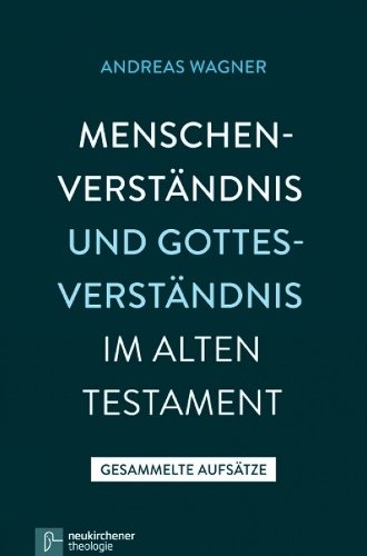 Menschenverstandnis Und Gottesverstandnis Im Alten Testament