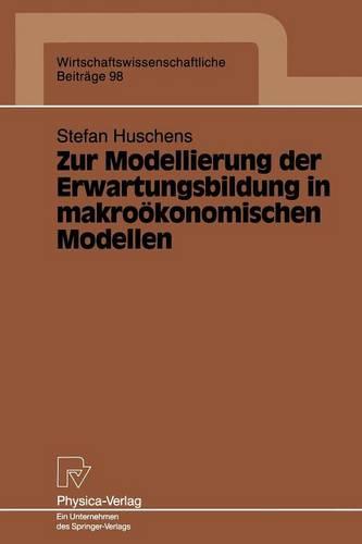 Zur Modellierung der Erwartungsbildung in makroökonomischen Modellen