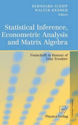 Statistical Inference, Econometric Analysis and Matrix Algebra