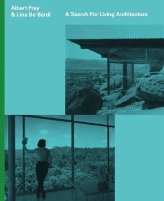 Albert Frey and Lina Bo Bardi