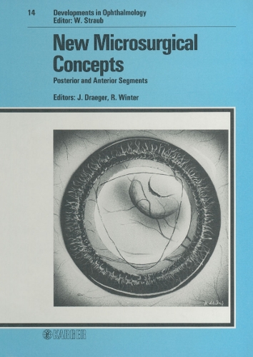 New Microsurgical Concepts, Posterior and Anterior Segments
