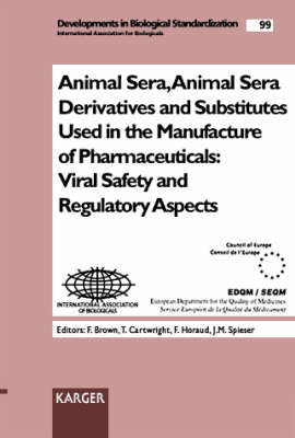 Animal Sera, Animal Sera Derivatives and Substitutes Used in the Manufacture of Pharmaceuticals: Viral Safety and Regulatory Aspects