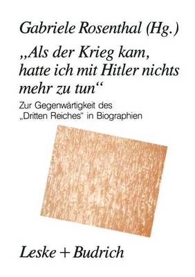 „Als der Krieg kam, hatte ich mit Hitler nichts mehr zu tun“