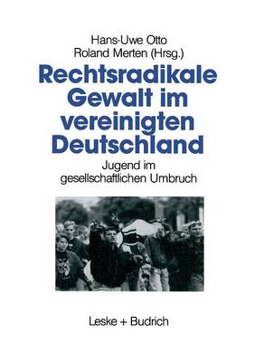 Rechtsradikale Gewalt im vereinigten Deutschland