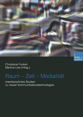 Raum — Zeit — Medialität