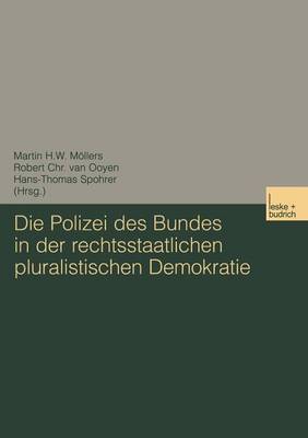 Die Polizei des Bundes in der rechtsstaatlichen pluralistischen Demokratie