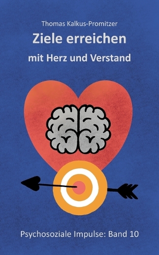 Ziele erreichen mit Herz und Verstand