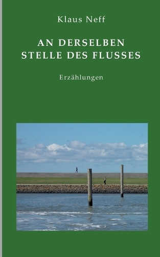 An derselben Stelle des Flusses