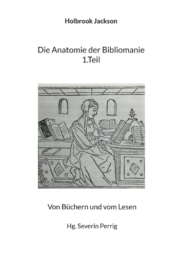 Die Anatomie der Bibliomanie 1.Teil