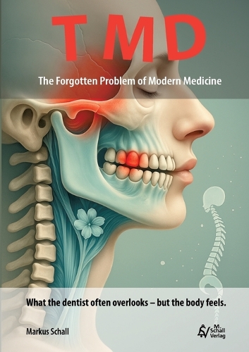 TMD - The Forgotten Problem of Modern Medicine