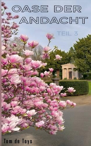 OASE Der Andacht - Teil 3