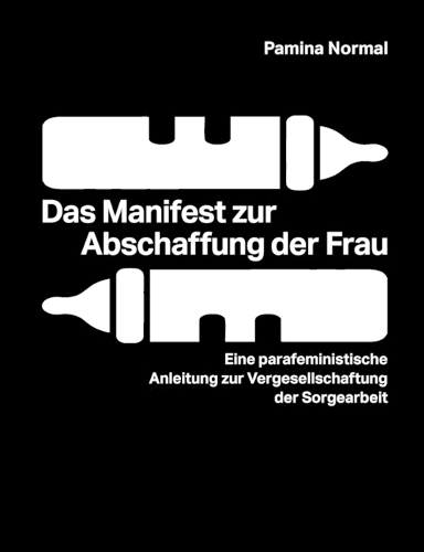 Das Manifest zur Abschaffung der Frau