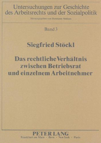 Das Rechtliche Verhaeltnis Zwischen Betriebsrat Und Einzelnem Arbeitnehmer