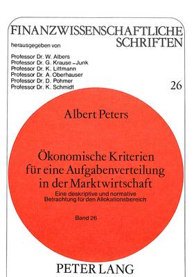 Oekonomische Kriterien Fuer Eine Aufgabenverteilung in Der Marktwirtschaft