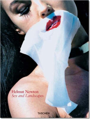 Helmut Newton, Sex and Landscapes