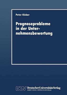Prognoseprobleme in der Unternehmensbewertung