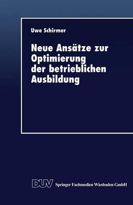 Neue Ansatze zur Optimierung der betrieblichen Ausbildung