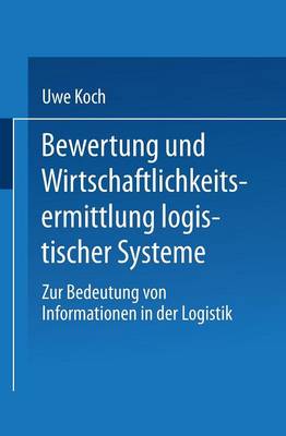 Bewertung und Wirtschaftlichkeitsermittlung logistischer Systeme