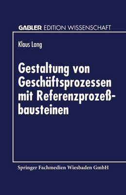 Gestaltung von Geschaftsprozessen mit Referenzprozessbausteinen