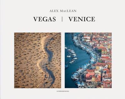 Alex MacLean: Vegas/ Venice