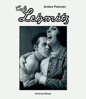 Anders Petersen - Cafe Lehmitz