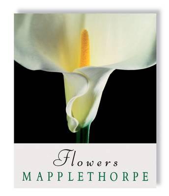 Robert Mapplethorpe: Flowers
