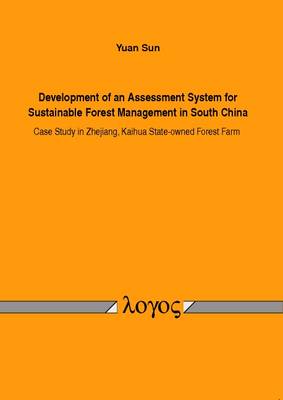 Development of an Assessment System for Sustainable Forest Management in South China